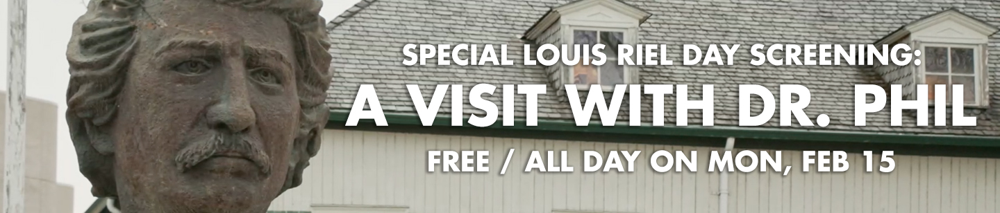 Louis Riel Day Screening – Le Musee de Saint Boniface Museum